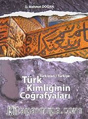 Türk Kimliğinin Coğrafyaları / Türkistan-Türkiye