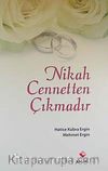 Nikah Cennetten Çıkmadır