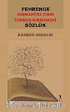 Fehrenge Sözlük / Kırmancki-Tırki Türkçe-Kırmancki