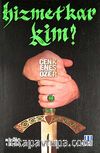 Hizmetkar Kim?