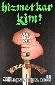 Hizmetkar Kim?