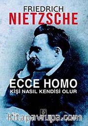 Ecce Homo Kişi Nasıl Kendisi Olur