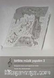 Birlikte Müzik Yapalım 2 / Öğretmen Kitabı / Sesini Kaybeden Ormanın Öyküsü