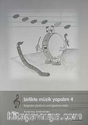 Birlikte Müzik Yapalım 4 / İlköğretim 4. Sınıf Öğretmen Kitabı