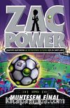 Muhteşem Final / Zac Power