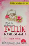 Mutlu Bir Aile Hayatı İçin Evlilik Nasıl Olmalı?