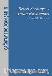 Beşeri Sermaye ve İnsan Kaynakları <br /> Eleştirel Bir Yaklaşım