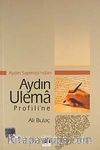 Aydın Sapması'ndan Aydın Ulema Profili'ne