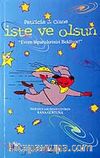 İste ve Olsun / Evren Siparişlerinizi Bekliyor!