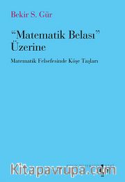Matematik Belası Üzerine <br /> Matematik Felsefesinde Köşe Taşları
