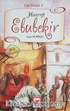 Hazreti Ebubekir / Gül Devri -2