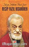 Necip Fazıl Kısakürek & Necip Milletin Fazıl Şairi