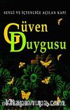 Güven Duygusu & Sevgi ve İçtenliğe Açılan Kapı