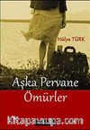 Aşka Pervane Ömürler