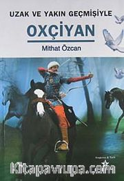 Uzak ve Yakın Geçmişiyle Oxçiyan