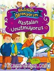 Hastaları Unutmuyoruz / Hadisleri Öğreniyorum