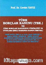 Türk Borçlar Kanunu ve Türk Borçlar Kanununun Yürürlülüğü ve Uygulama Şekli Hakkında Kanun