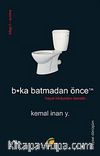 B*ka Batmadan Önce & Hayat Hikayeden İbarettir