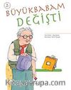 Büyükbabam Değişti