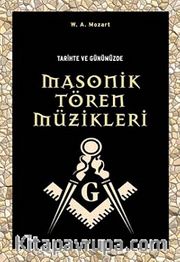 Tarihte ve Günümüzde Masonik Tören Müzikleri