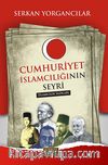 Cumhuriyet İslamcılığı'nın Seyri & İslamcılık Yazıları