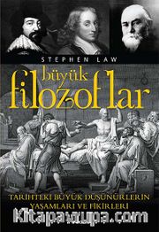Büyük Filozoflar <br /> Tarihteki Büyük Düşünürlerin Yaşamları ve Fikirleri