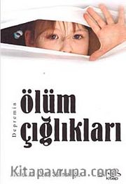 Depremin Ölüm Çığlıkları