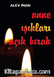 Anne Işıkları Açık Bırak