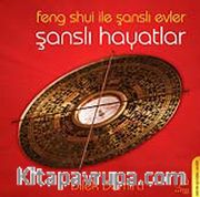 Feng Shui ile Şanslı Evler Şanslı Hayatlar