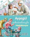 Ayşegül Arkadaşlarıyla - Hastalanıyor