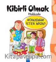 Kibirli Olmak Hakkında Konuşmak İster misin?