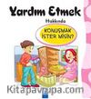 Yardım Etmek Hakkında Konuşmak İster misin?