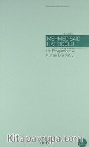 Hz. Peygamber ve Kur'an Dışı Vahiy / Gaybi Hadisler Meselesi (Karton Kapak)