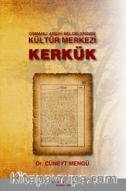 Osmanlı Arşivi Belgelerinde Kültür Merkezi Kerkük