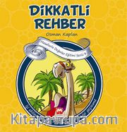 Dikkatli Rehber <br /> İşi Ehline Verme-Arkadaşlarıyla İyi Geçinme