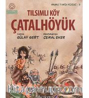 Çatalhöyük <br /> Tılsımlı Köy / Neşeli Tarih Serisi - 3