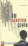 Bu Kanayan Şehir