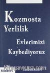 Kozmosta Yerlilik Evlerimizi Kaybediyoruz.
