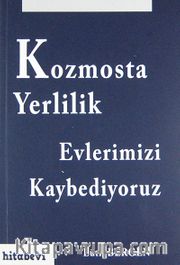 Kozmosta Yerlilik Evlerimizi Kaybediyoruz.