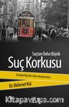 Suçtan Daha Büyük Suç Korkusu & İstanbul'da Bir Alan Araştırması