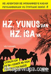 Hz. Yunus'dan Hz. İsa'ya <br /> Çocuklar İçin Kur'an-ı Kerim'de Adı Geçen Peygamberlerin Öyküsü -6