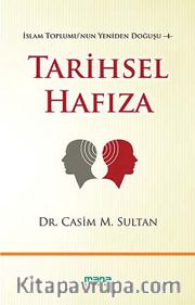 Tarihsel Hafıza / İslam Toplumu'nun Yeniden Doğuşu -4