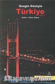 Gezgin Gözüyle Türkiye Cilt:1