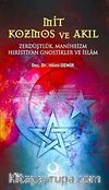 Mit Kozmos ve Akıl & Zerdüştlük Maniheizm Hıristiyan Gnostikler ve İslam