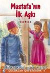 Mustafa'nın İlk Aşkı / Çocuklar İçin Atatürk