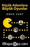 Küçük Adamlara Büyük Oyunlar