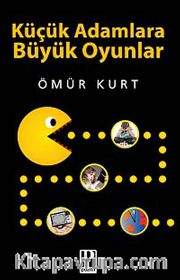 Küçük Adamlara Büyük Oyunlar