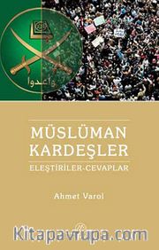 Müslüman Kardeşler <br /> Eleştiriler - Cevaplar