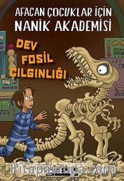 Dev Fosil Çılgınlığı <br /> Afacan Çocuklar İçin Nanik Akademisi
