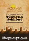Çin Kaynaklarında Türkistan Şehirleri